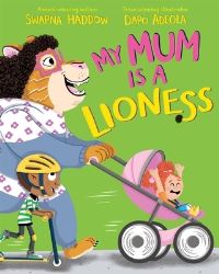 Book Cover for My Mum Is a Lioness by Swapna Haddow