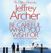 Book Cover for Be Careful What You Wish For by Jeffrey Archer