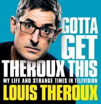 Book Cover for Gotta Get Theroux This by Louis Theroux