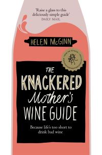 Book Cover for The Knackered Mother's Wine Guide by Helen McGinn
