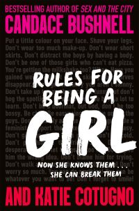 Book Cover for Rules for Being a Girl by Candace Bushnell, Katie Cotugno