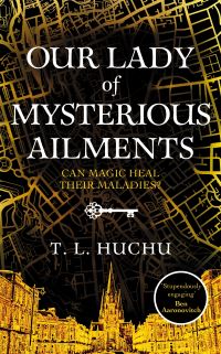 Book Cover for Our Lady of Mysterious Ailments by T L Huchu