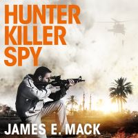 Book Cover for Hunter Killer Spy by James E Mack