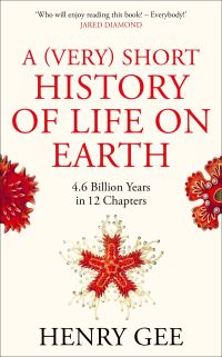 Book Cover for A (Very) Short History of Life on Earth by Henry Gee