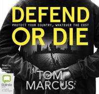 Book Cover for Defend or Die by Tom Marcus