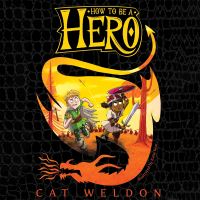 Book Cover for How to Be a Hero by Cat Weldon