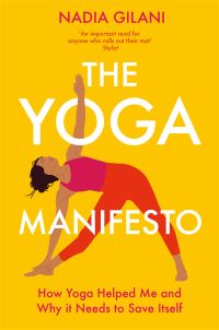 Book Cover for The Yoga Manifesto by Nadia Gilani