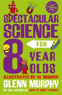 Book Cover for Spectacular Science for 8 Year Olds by Glenn Murphy