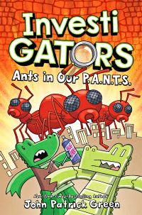 Book Cover for Ants in Our P.A.N.T.S by John Patrick Green, Wes Dzioba