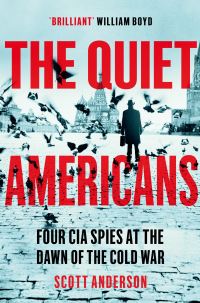 Book Cover for The Quiet Americans by Scott Anderson