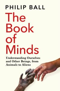 Book Cover for The Book of Minds by Philip Ball