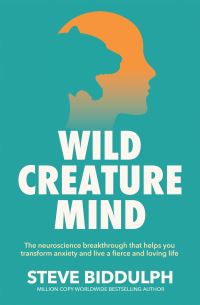 Book Cover for Wild Creature Mind by Steve Biddulph