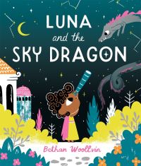 Book Cover for Luna and the Sky Dragon by Bethan Woollvin