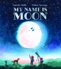 Book Cover for My Name Is Moon by Smriti Halls