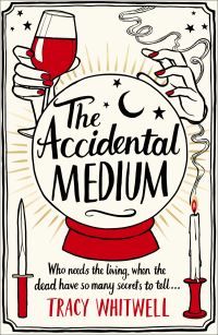 Book Cover for The Accidental Medium by Tracy Whitwell