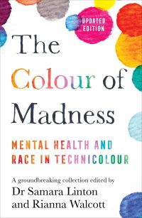 Book Cover for The Colour of Madness by Samara Linton, Rianna Walcott