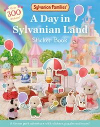 Book Cover for Sylvanian Families: A Day in Sylvanian Land Sticker Book by Macmillan Childrens Books