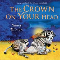 Book Cover for The Crown on Your Head by Nancy Tillman