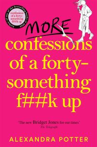 Book Cover for More Confessions of a Forty-Something F##k Up by Alexandra Potter