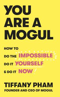 Book Cover for You Are a Mogul by Tiffany Pham