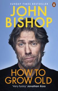 Book Cover for How to Grow Old by John Bishop