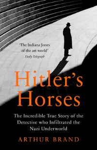 Book Cover for Hitler's Horses by Arthur Brand