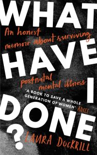 Book Cover for What Have I Done? by Laura Dockrill