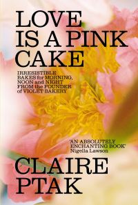 Book Cover for Love Is a Pink Cake by Claire Ptak