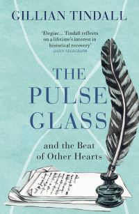 Book Cover for The Pulse Glass and the Beat of Other Hearts by Gillian Tindall