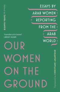 Book Cover for Our Women on the Ground by Zahra Hankir