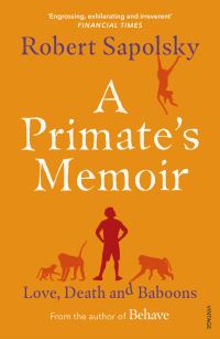 Book Cover for A Primate's Memoir by Robert M Sapolsky