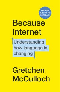Book Cover for Because Internet by Gretchen McCulloch