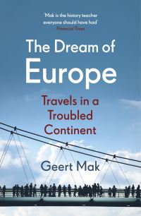 Book Cover for The Dream of Europe by Geert Mak
