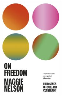 Book Cover for On Freedom by Maggie Nelson