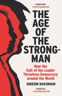 Book Cover for The Age of the Strongman by Gideon Rachman