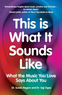 Book Cover for This Is What It Sounds Like by Susan Rogers, Ogi Ogas