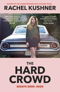 Book Cover for The Hard Crowd by Rachel Kushner