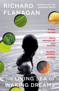 Book Cover for The Living Sea of Waking Dreams by Richard Flanagan