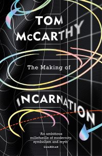 Book Cover for The Making of Incarnation by Tom McCarthy