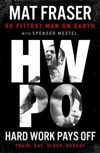 Book Cover for Hard Work Pays Off by Mat Fraser, Spenser Mestel, Sammy Moniz