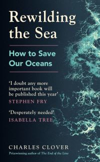 Book Cover for Rewilding the Sea by Charles Clover