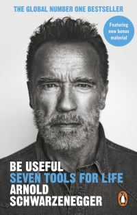 Book Cover for Be Useful by Arnold Schwarzenegger