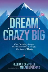 Book Cover for Dream Crazy Big by Rebekah Campbell