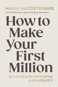 Book Cover for How to Make Your First Million by Maria Hatzistefanis