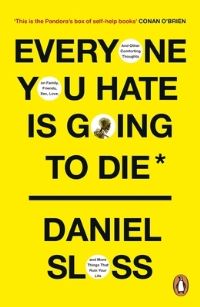 Book Cover for Everyone You Hate Is Going to Die by Daniel Sloss