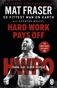 Book Cover for Hard Work Pays Off by Mat Fraser, Spenser Mestel, Sammy Moniz