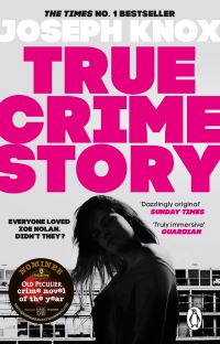 Book Cover for True Crime Story by Joseph Knox