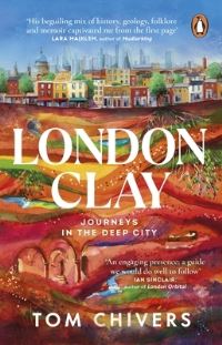 Book Cover for London Clay by Tom Chivers