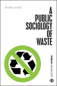 Book Cover for A Public Sociology of Waste by Myra J Hird