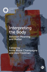 Book Cover for Interpreting the Body by Anne Marie Champagne, Asia Friedman